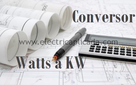 Watts A KW - Convertir, Conversión, Equivalencia, Tabla Y Formula