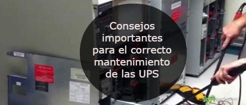 Consejos importantes para el correcto mantenimiento de las UPS