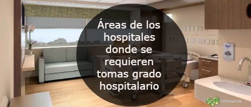 Áreas de los hospitales donde se requieren tomas grado hospitalario articulo