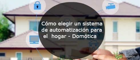 Como elegir un sistema de automatizacion para el hogar - Domotica